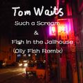 Oily Fish remix Tom Waits