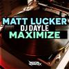 Matt Lucker & DJDayle - Miximize (Original Mix)
