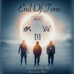 音之行者-K-391-End Of Time(YoungCreatorsOfficial Remix)（YoungCreatorsOfficial remix）