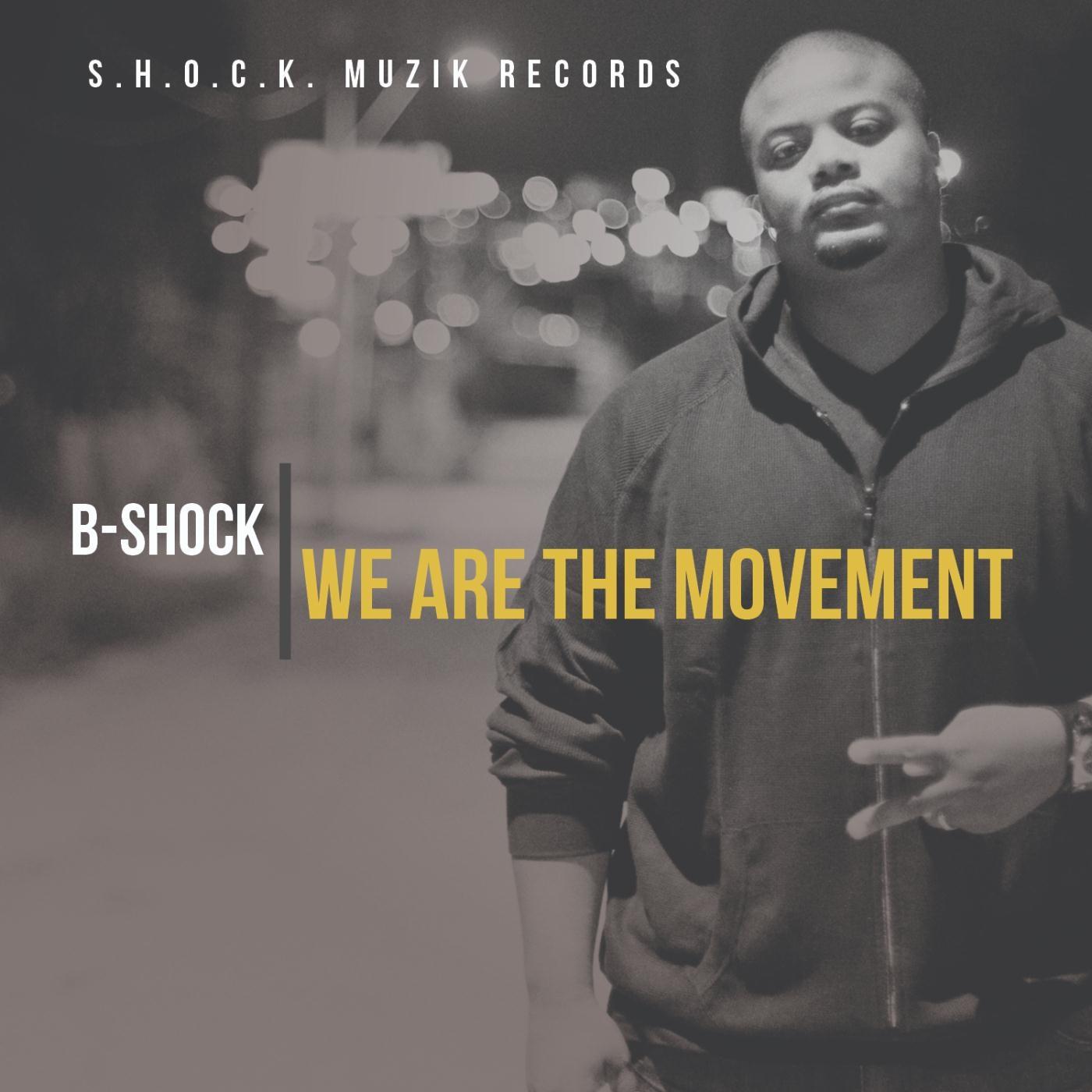 B-Shock - We Are the Movement (feat. A1 the Lp & B.HARRIS)