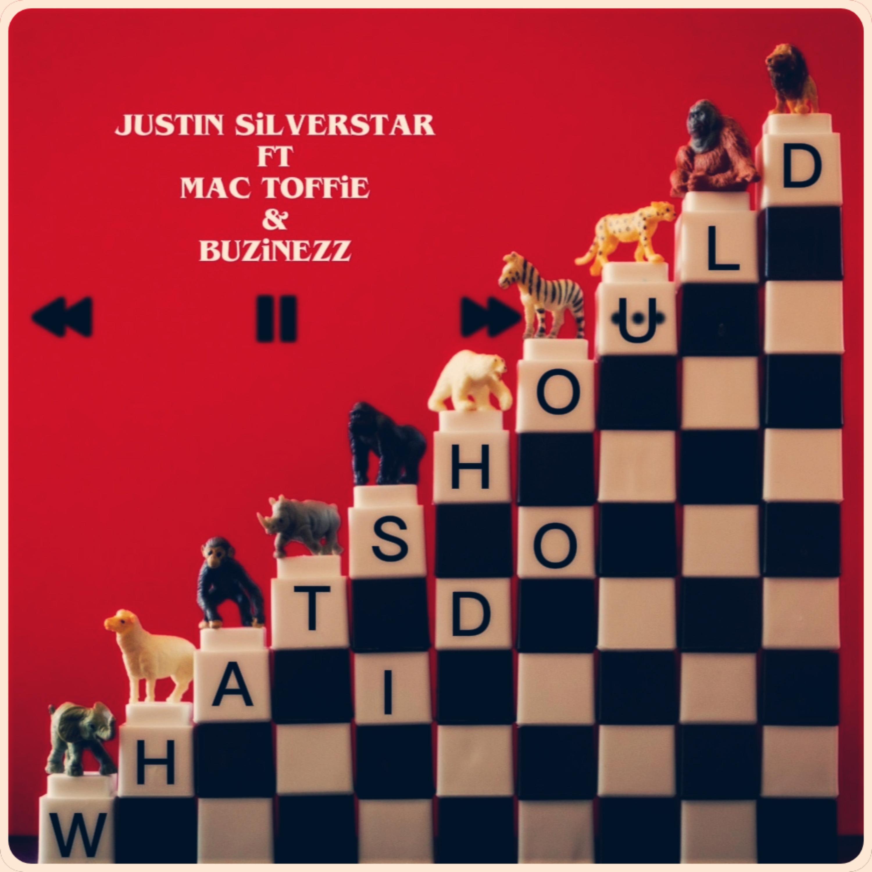 Justin Silverstar - What Should I Do (feat. Mac Toffie & Buzinezz)