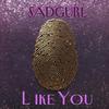 Sadgurl - Like You (Put It Down)