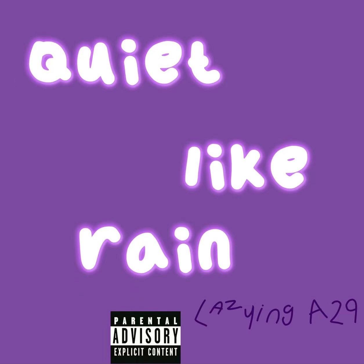 Quiet like rain