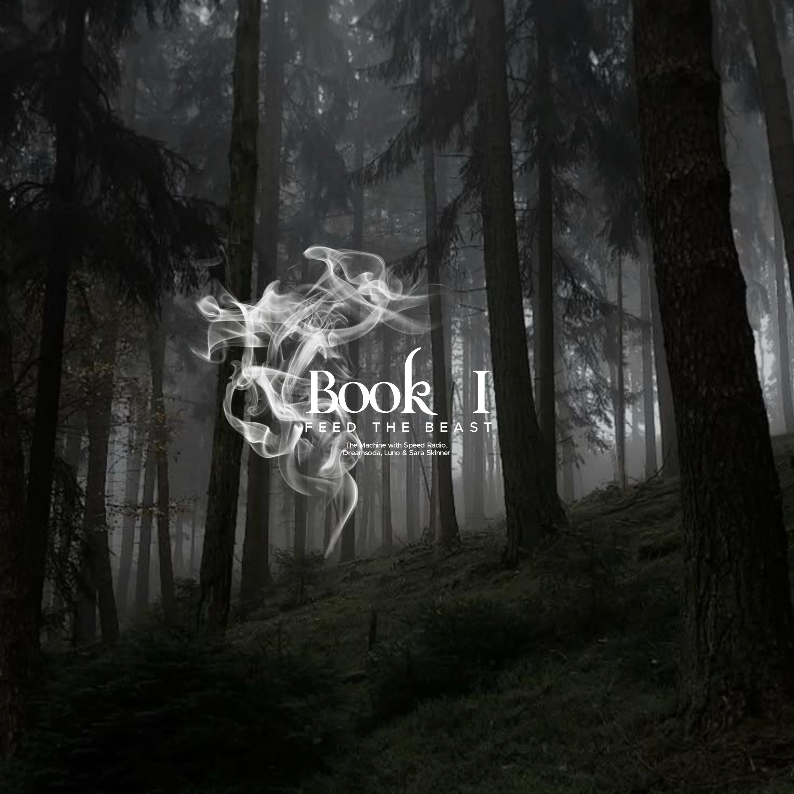 Book I: Feed The Beast