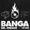 Dr. Fresch - Banga