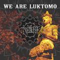 We Are Luktomo 【v.寻找】