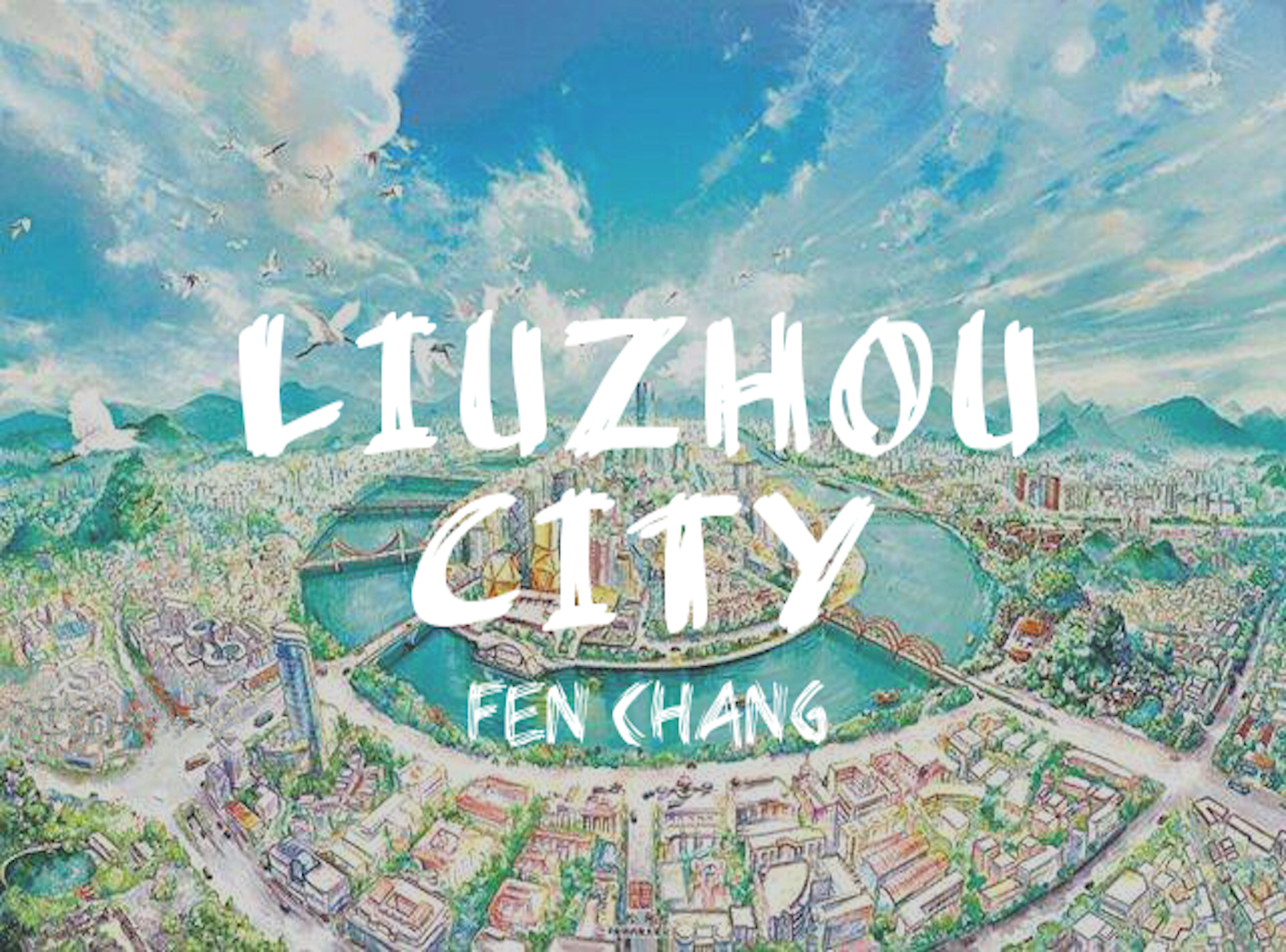 LIUZHOU,MY CITY专辑