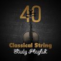 40 Classical String Study Playlist