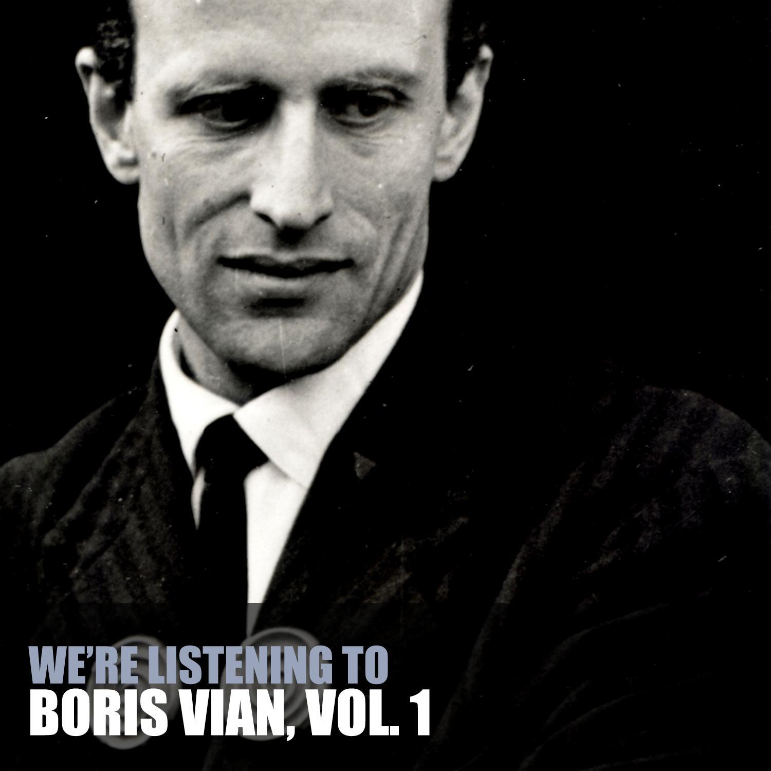 We're Listening To Boris Vian, Vol. 1