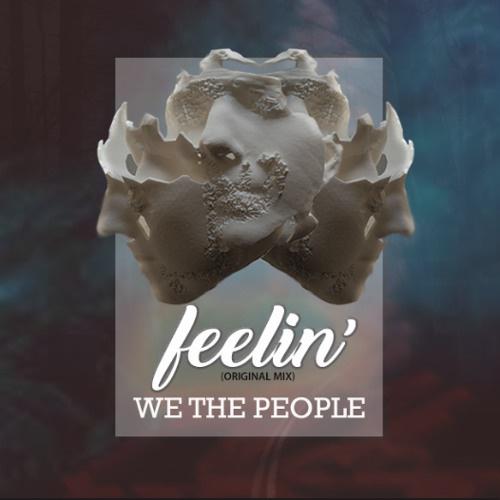 We the People - Feelin' (Original Mix)