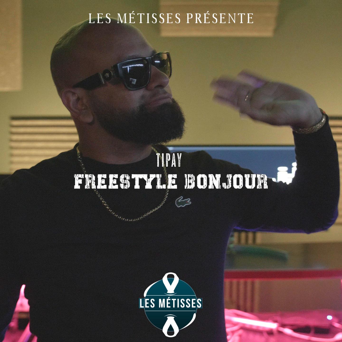 Tipay - Freestyle bonjour