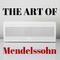 The Art Of Mendelssohn专辑