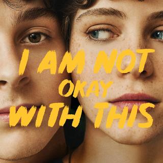 这样不OK/非我所愿I Am Not Okay with This