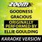 Goodness Gracious (Originally By Ellie Goulding) [Karaoke Version]专辑