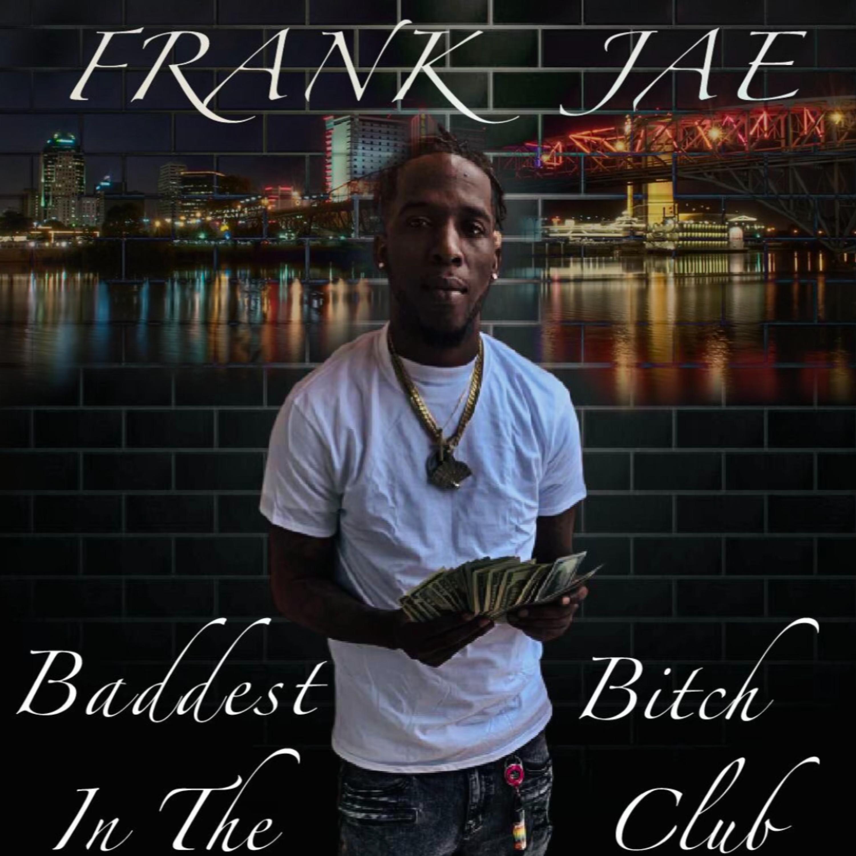 Frank Jae - Frank Jae(Baddest ***** In The Club) #atlanta #Louisiana#Clubbanger#318music#originalfrankjae#worldstarhiphop