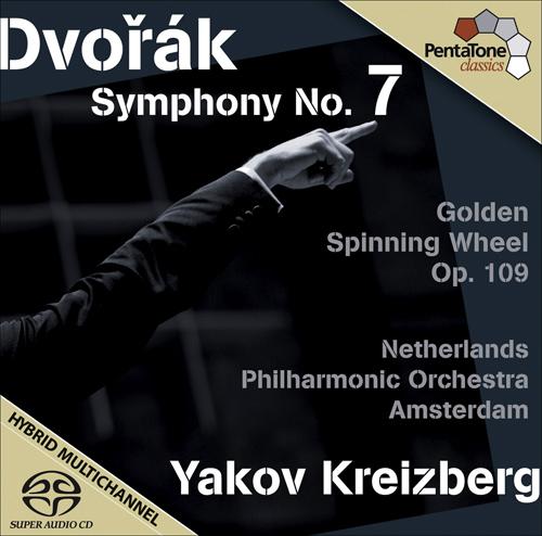 DVORAK, A.: Symphony No. 7 / The Golden Spinning Wheel (Netherlands Philharmonic, Kreizberg)