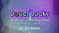 Douer Lucky (DE_SCC Remix)专辑