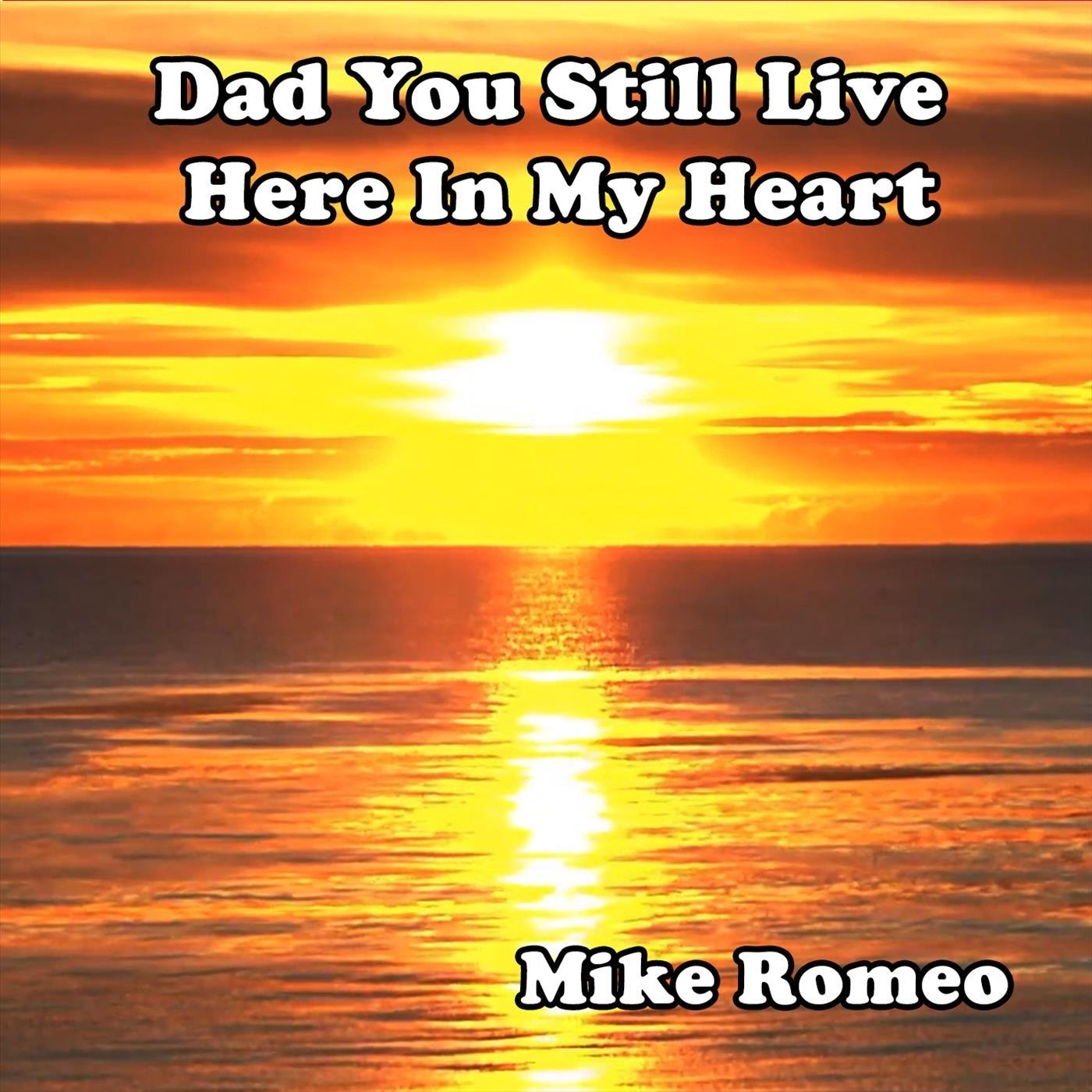 Dad You Still Live Here in My Heart