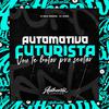 DJ Silva Original - Automotivo Futurista - Vou Te Botar pra Sentar