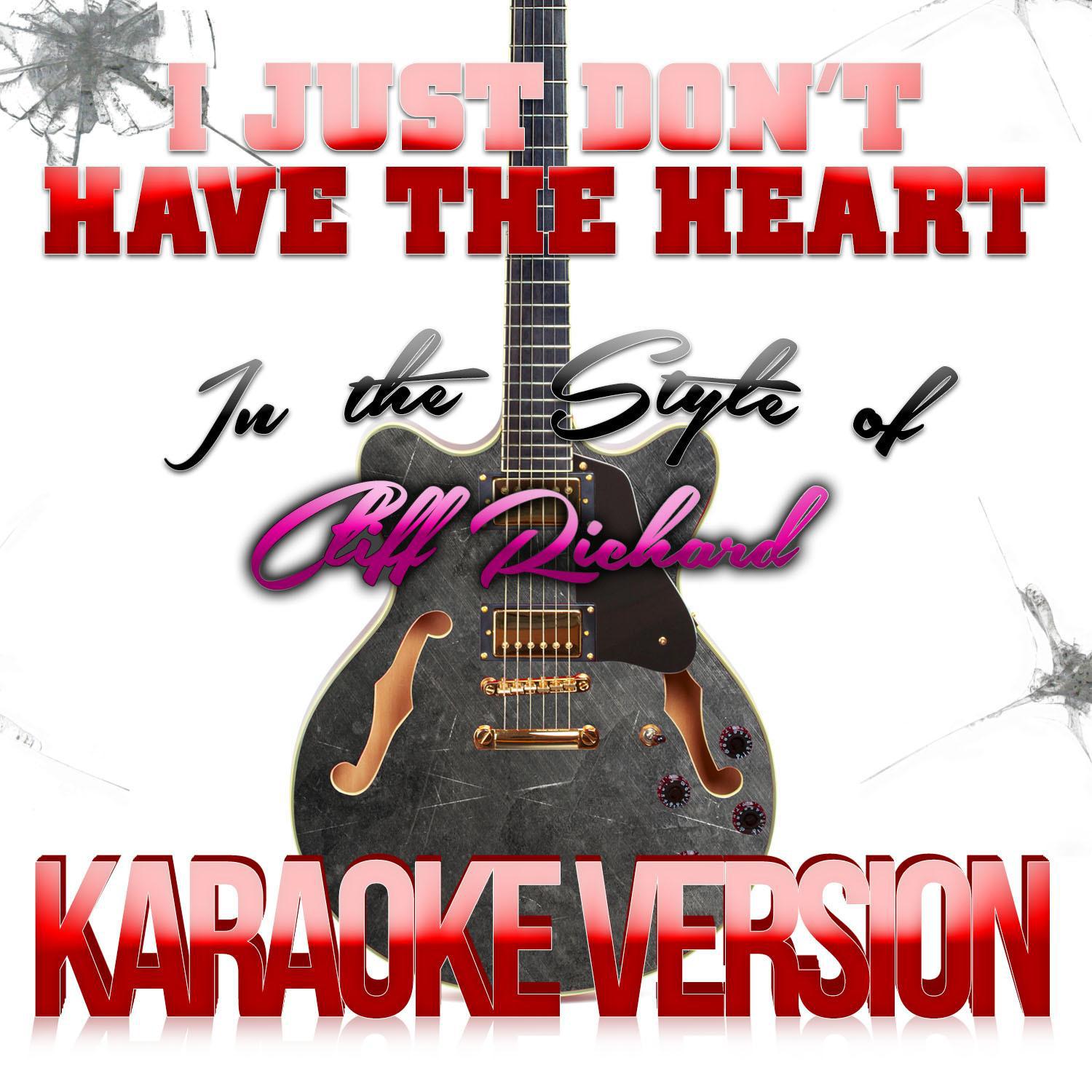 I Just Don't Have the Heart (In the Style of Cliff Richard) [Karaoke Version] - Single专辑