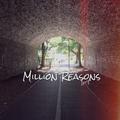 Million Reasons