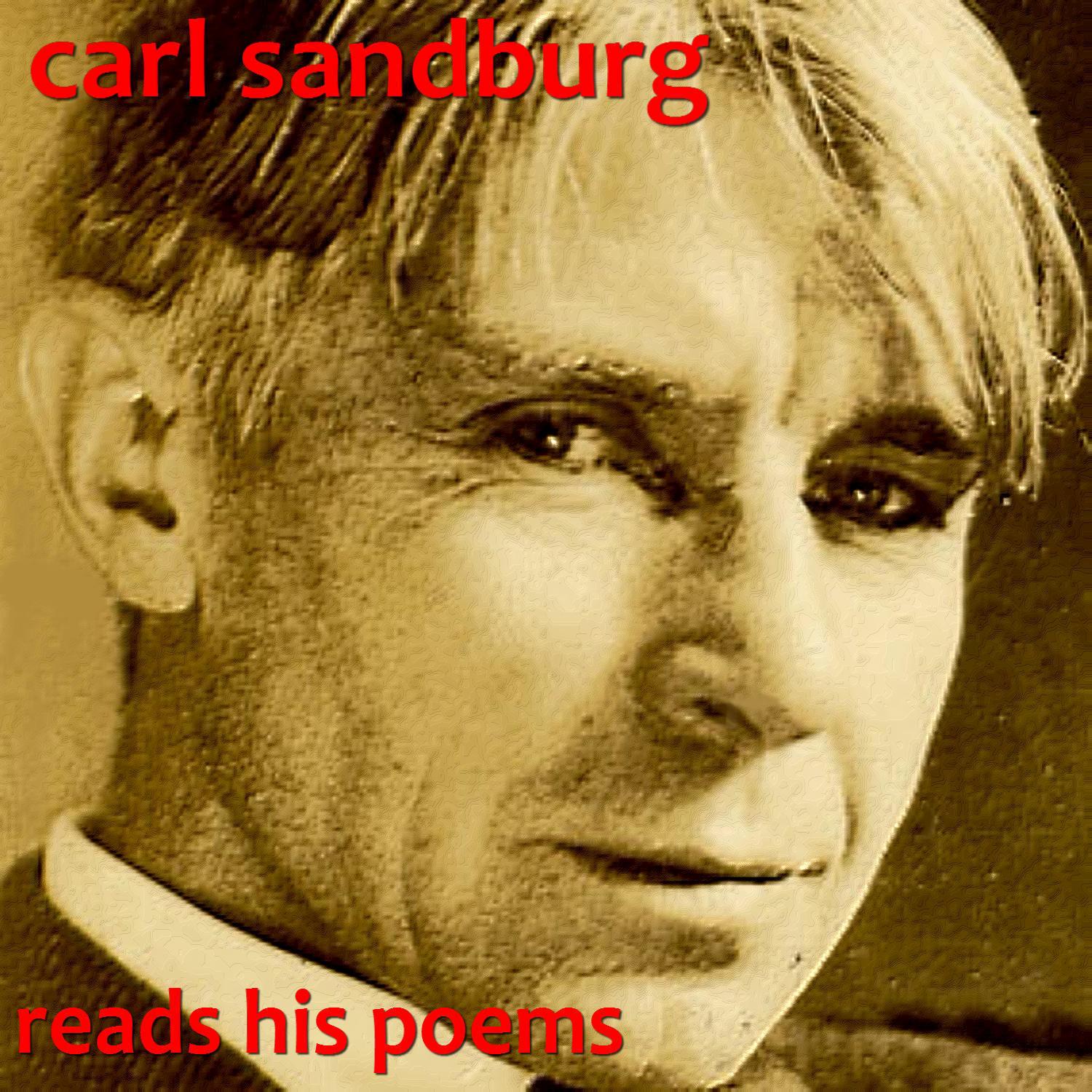 Carl Sandburg Reads His Poems