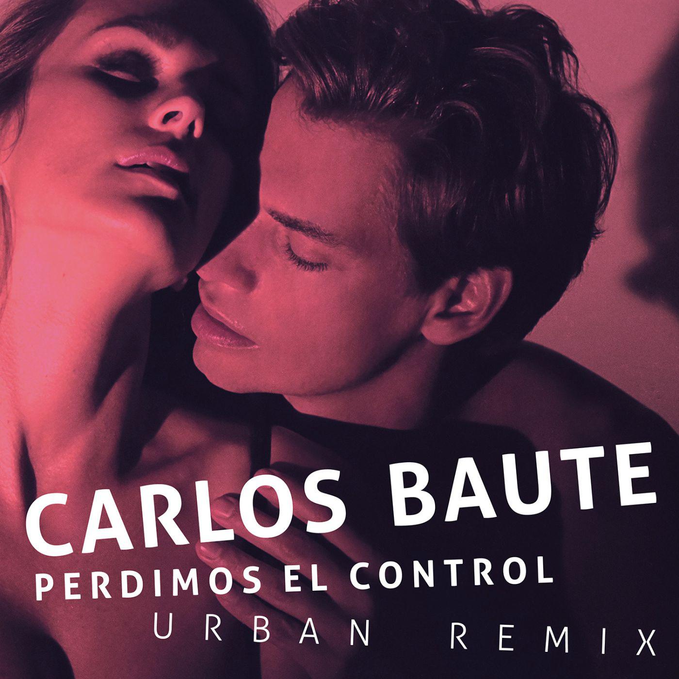 Carlos Baute - Perdimos el control (Urban Remix)