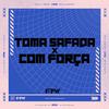 DJ Juan ZM - Toma Safada X Com Força (feat. MC MEDUZA)