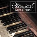 Classical Piano Music – Instrumental Sounds for Relaxation, Deep Sleep, Classical Music After Work, 
