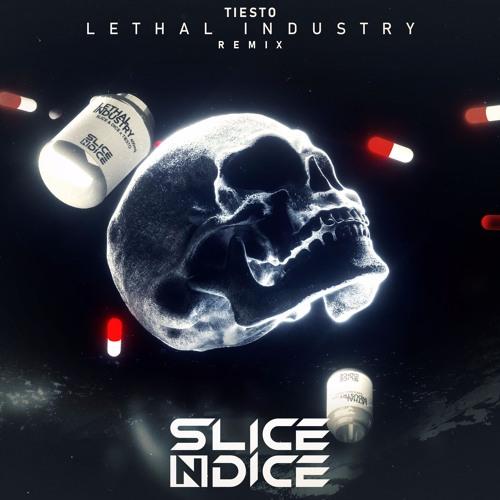 Lethal Industry (Slice N Dice Bootleg)