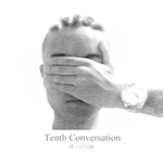 Tenth Conversation专辑