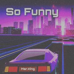 So Funny (prod by Nino)