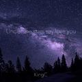 Under the stars say love you