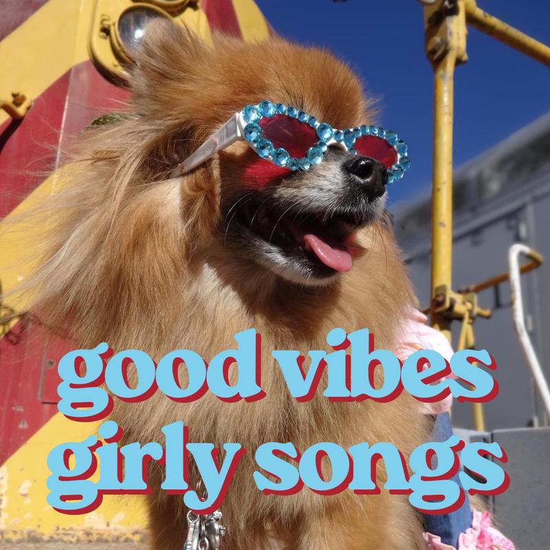 good vibes girly songs