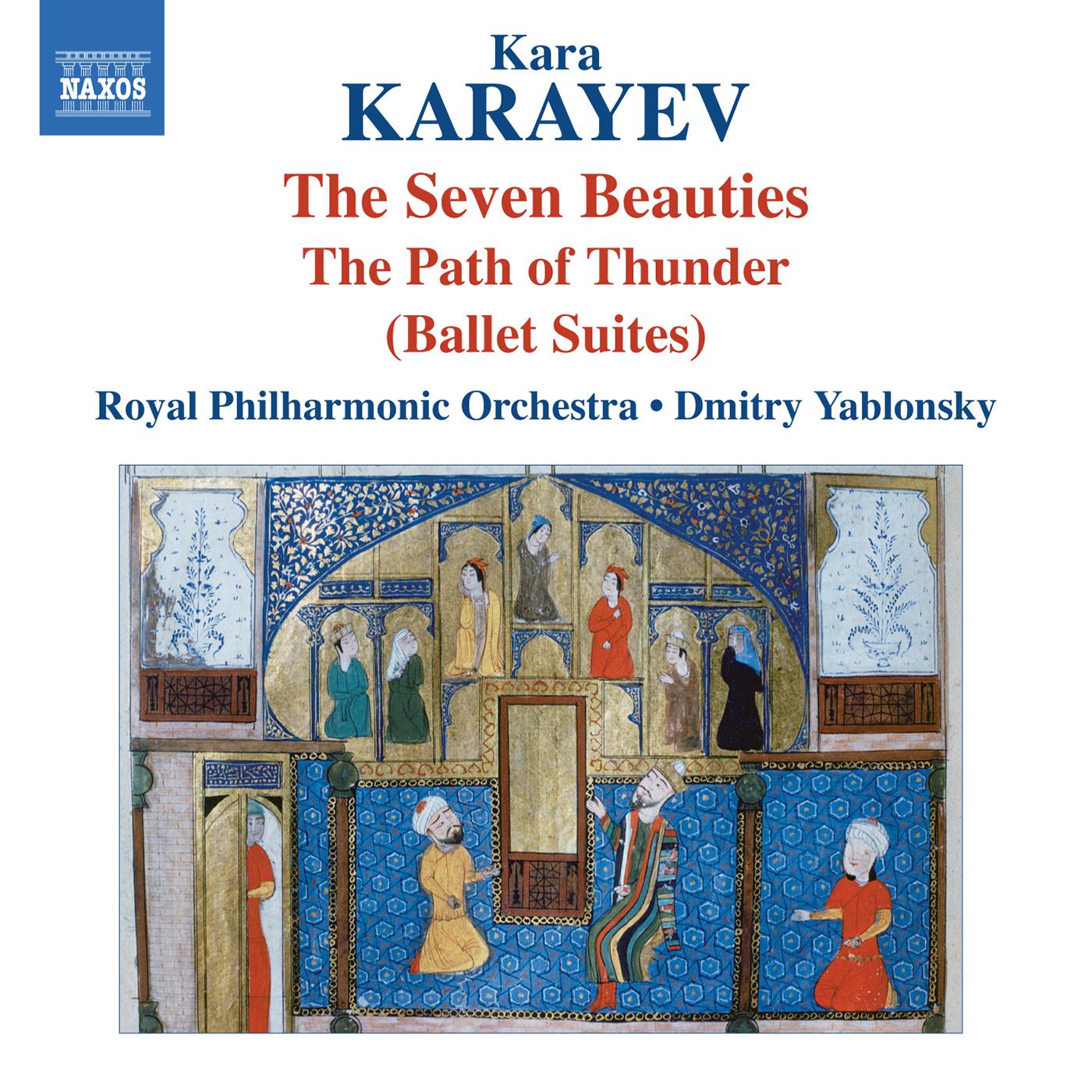 KARAYEV, K.: 7 Beauties Ballet Suite / The Path of Thunder (Royal Philharmonic, Yablonsky) (Azerbaijani Composers, Vol. 4)