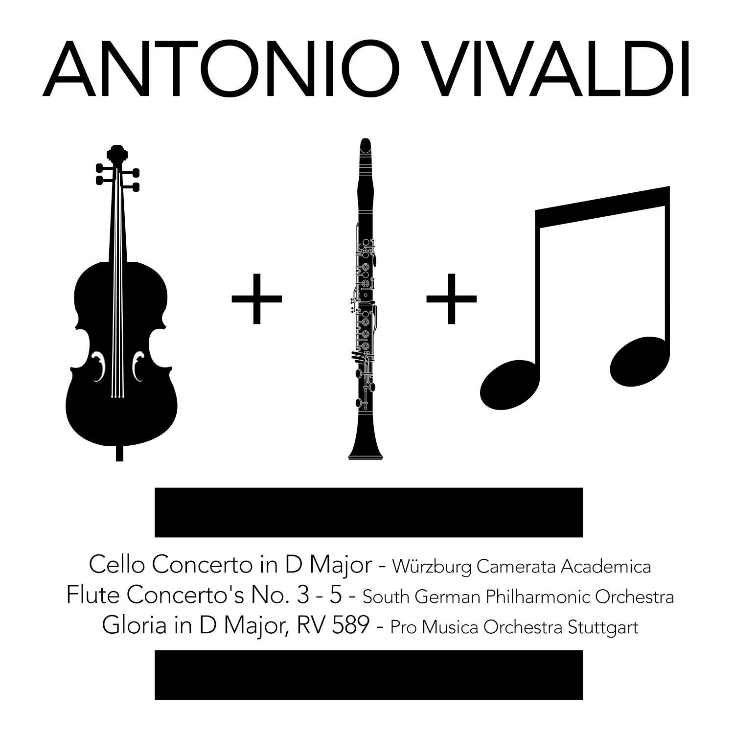 Antonio Vivaldi: Cello Concerto in D Major, Flute Concerto's No. 3 - 5 & Gloria in D Major, Rv 589专辑