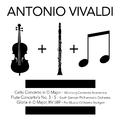 Antonio Vivaldi: Cello Concerto in D Major, Flute Concerto's No. 3 - 5 & Gloria in D Major, Rv 589