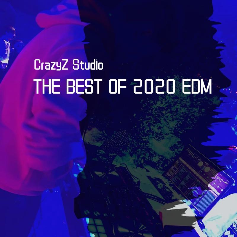 CrazyZ Studio-百大DJ THE BEST OF 2020 EDM Party(CrazyZ Studio remix)