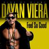 Dayan Viera - Feel So Good