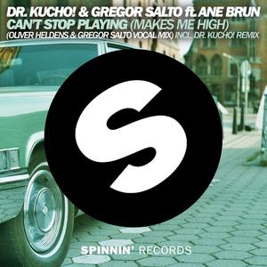 Dr Kucho & Gregor Salto feat. Ane Brun Cant Stop Playing (Dr. Kucho Remix （降5半音）