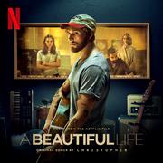A Beautiful Life (Music From The Netflix Film)专辑