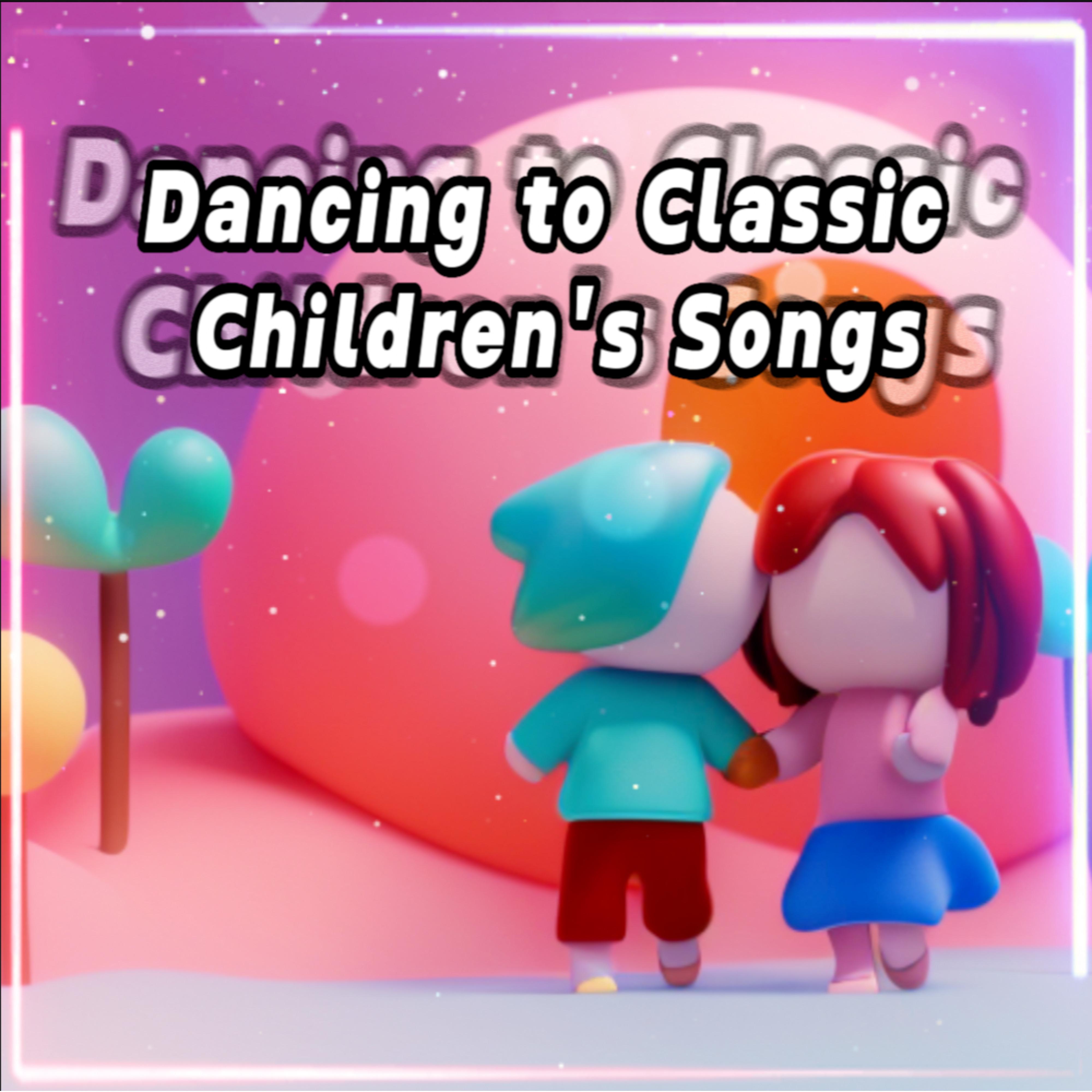 Dancing to Classic Children's Songs