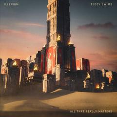 ILLENIUM,Teddy Swims《All That Really Matters吉他谱》降D调_编配别具一格