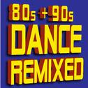 80s + 90s Dance Remixed专辑