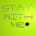 Stay With Me