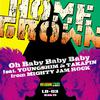 Home Grown - Oh Baby Baby Baby feat.YOUNGSHIM&TAKAFIN