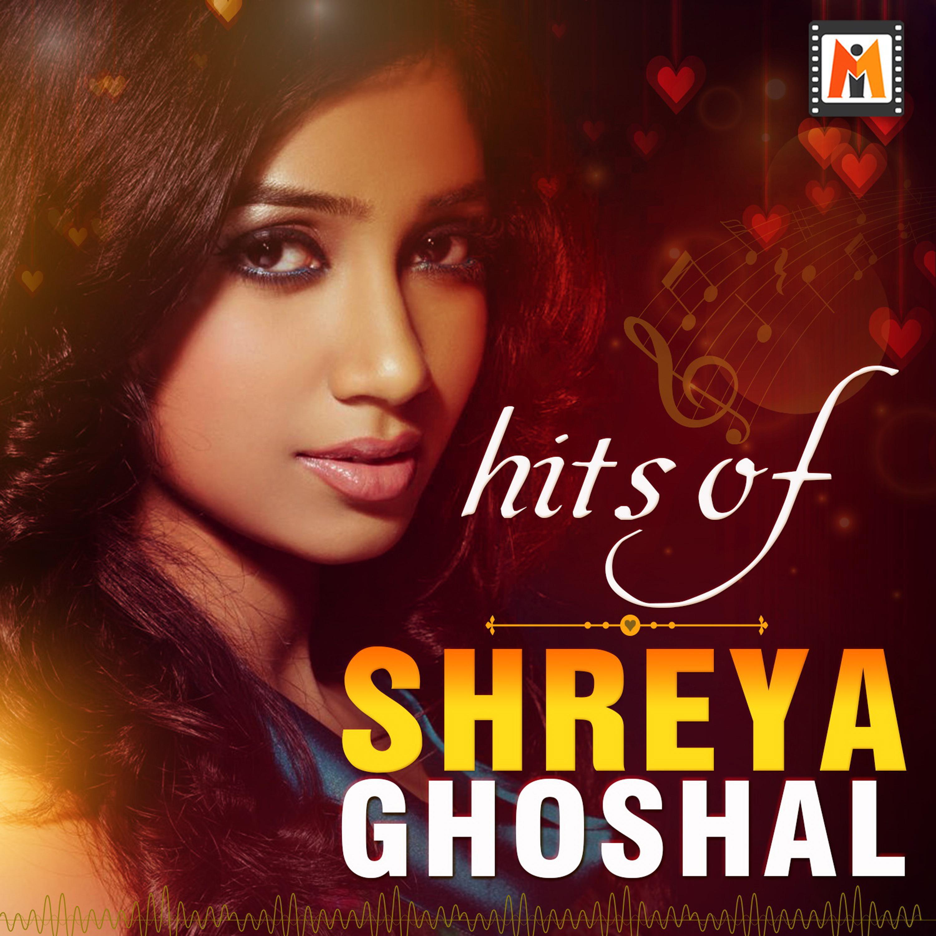 Hits of Shreya Ghoshal专辑