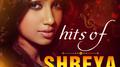 Hits of Shreya Ghoshal专辑