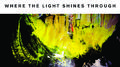 Where The Light Shines Through (Deluxe Edition)专辑