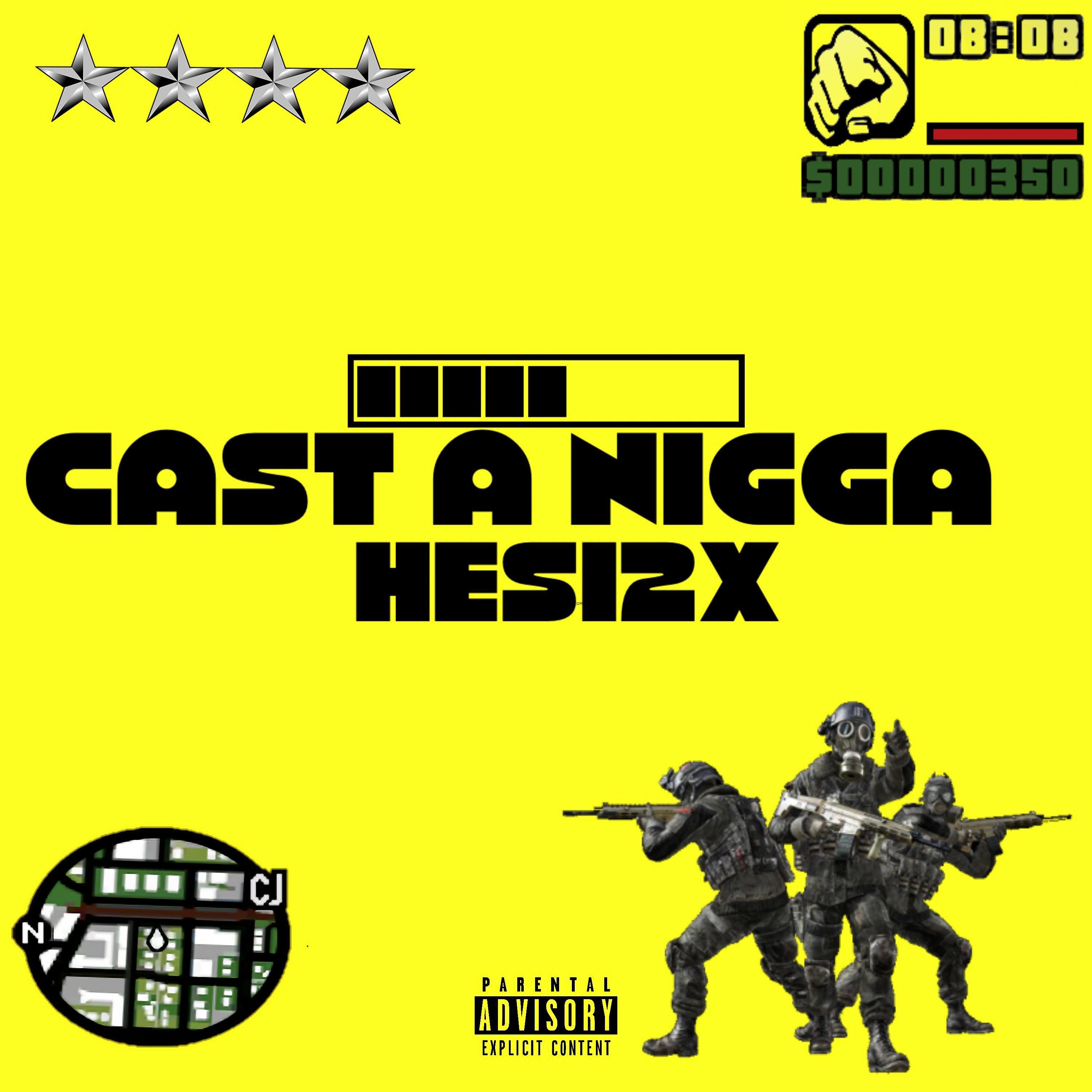 Hesi2x - Cast A Nigga